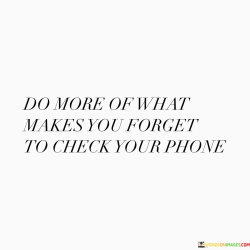 Do-More-Of-What-Makes-You-Forget-To-Check-Your-Quotes.jpeg