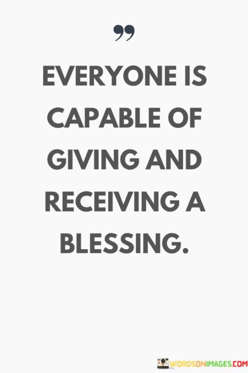 Everyone-Is-Capable-Of-Giving-And-Receiving-A-Blessing-Quotes.jpeg