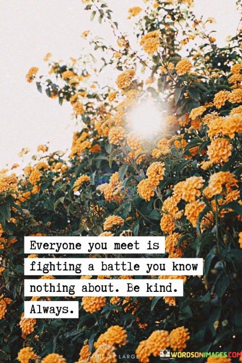 Everyone-You-Meet-Is-Fighting-A-Battle-You-Know-Nothing-About-Quotes.jpeg