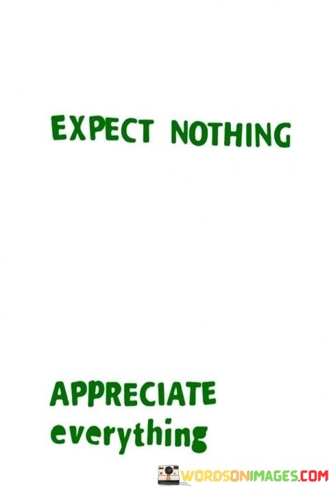 Expect-Nothing-Appreciate-Everything-Quotes.jpeg