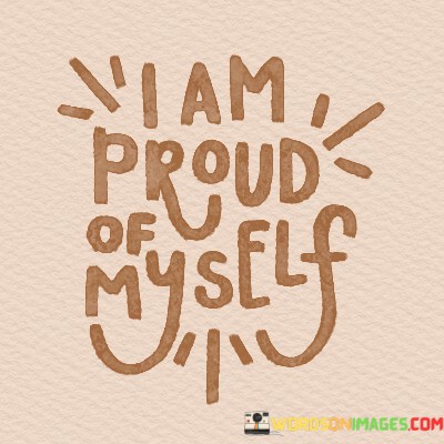 I-Am-Proud-Of-My-Self-Quotes.jpeg