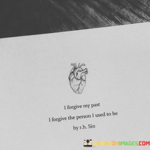 I-Forgive-My-Past-I-Forgive-The-Person-I-Used-To-Be-Quotes.jpeg