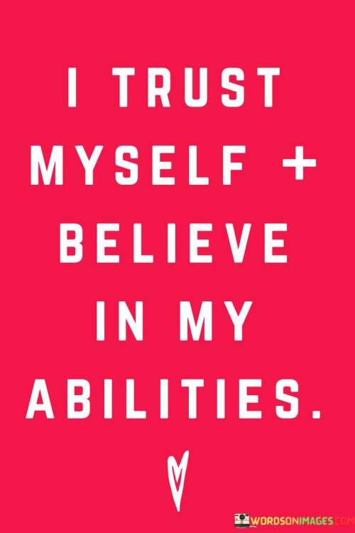 I-Trust-Myself-Believe-In-My-Abilities-Quotes.jpeg