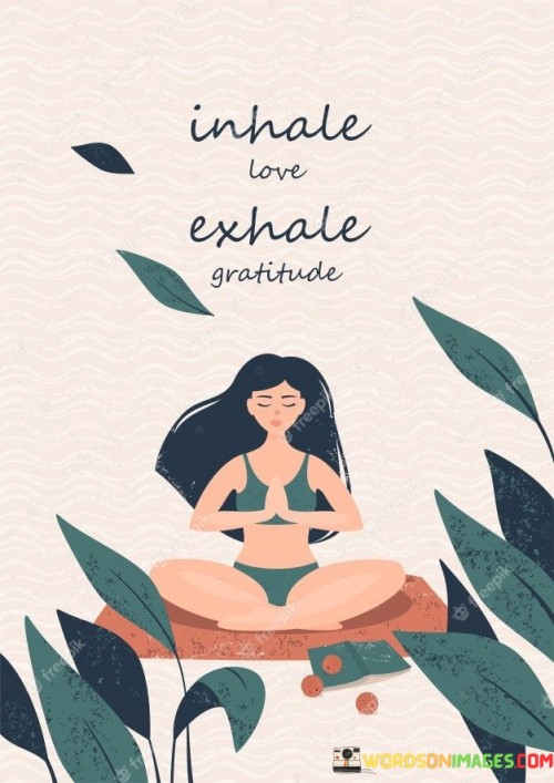 Inhale-Love-Echale-Gratitude-Quotes.jpeg