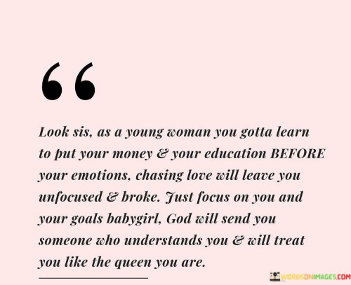 Look-Sis-As-A-Youg-Woman-You-Gotta-Learn-To-Put-Your-Quotes.jpeg