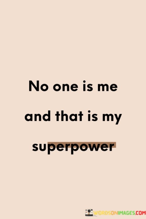 No-One-Is-Me-And-That-Is-My-Superpower-Quotes.jpeg