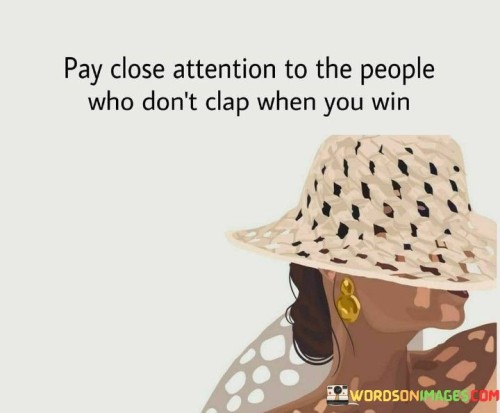 Pay-Close-Attention-To-The-People-Who-Dont-Clap-Quotes.jpeg