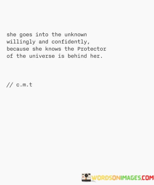 She-Goes-Into-The-Unknown-Willingly-And-Confidently-Because-She-Quotes.jpeg