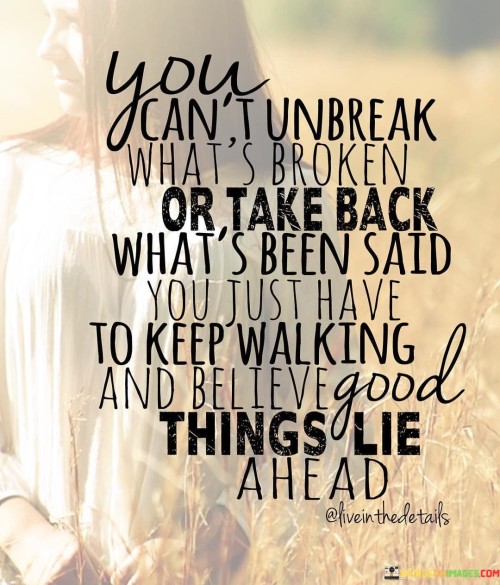 You-Cant-Unbreak-Whats-Seen-Said-You-Quotes.jpeg
