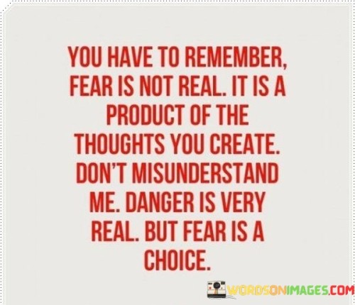 You-Have-To-Remember-Fear-Is-Not-Real-It-Is-Quotes.jpeg
