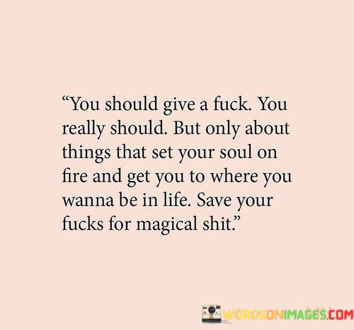 You-Should-Give-A-Fuck-You-Really-Should-But-Only-About-Quotes.jpeg