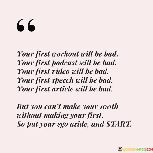 Your-First-Workout-Will-Be-Bad-Your-First-Podcast-Will-Quotes.jpeg