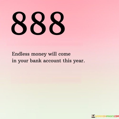 Endless-Money-Will-Come-In-Your-Bank-Account-This-Year-Quotes.jpeg