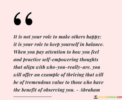 It-Is-Not-Your-Role-To-Make-Others-Happy-It-Is-Your-Role-To-Quotes.jpeg