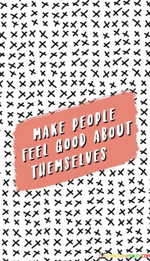 Make-People-Feel-Good-About-Themselves-Quotes.jpeg