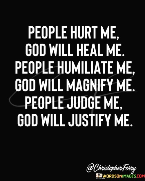 People-Hurt-Me-God-Will-Heal-Me-People-Humiliate-Quotes.jpeg
