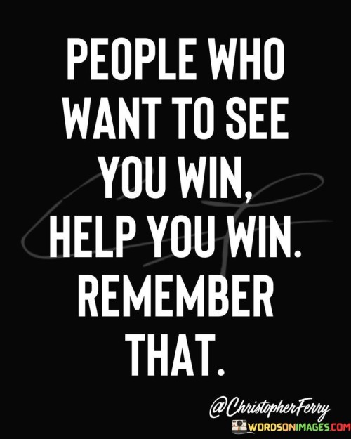 People-Who-Want-To-See-You-Win-Help-You-Quotes.jpeg