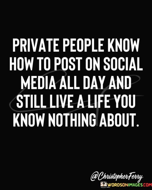 Private-People-Know-How-To-Post-On-Social-Media-Quotes.jpeg