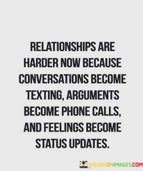 Relationships-Are-Harder-Now-Because-Conversations-Quotes.jpeg