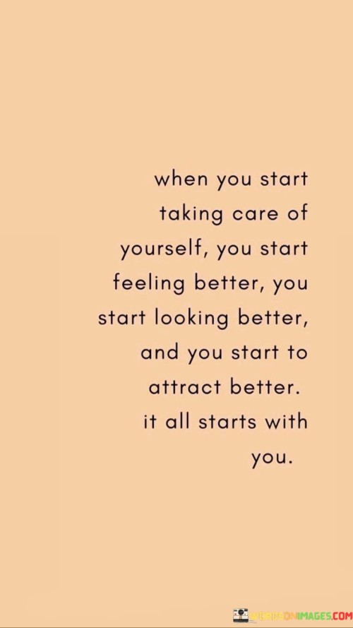When-You-Start-Taking-Care-Of-Yourself-You-Start-Feeling-Better-Quotes.jpeg