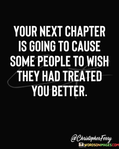Your-Next-Chapter-Is-Going-To-Casue-Some-People-Quotes.jpeg