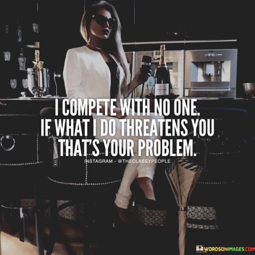 I-Compete-With-No-One-If-What-I-Do-Quotes.jpeg