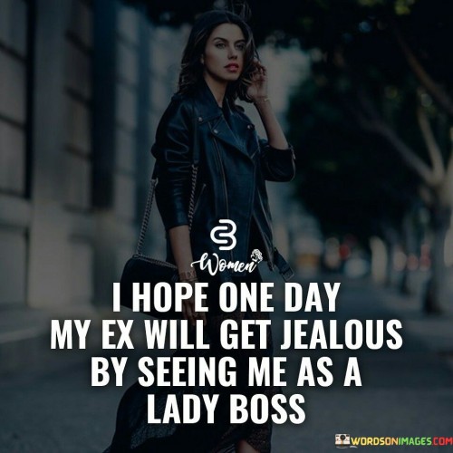 I-Hope-One-Day-My-Ex-Will-Get-Jealous-By-Seeing-Quotes.jpeg