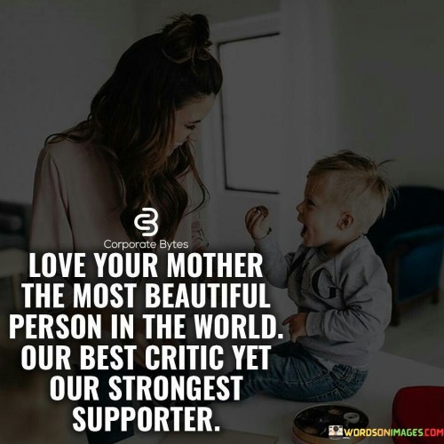 Love-Your-Mother-The-Most-Beautiful-Person-Quotes.jpeg