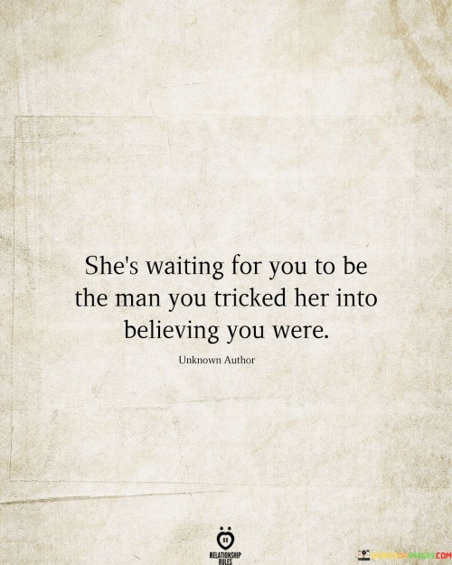 Shes-Waiting-For-You-To-Be-The-Man-You-Tricked-Quotes.jpeg