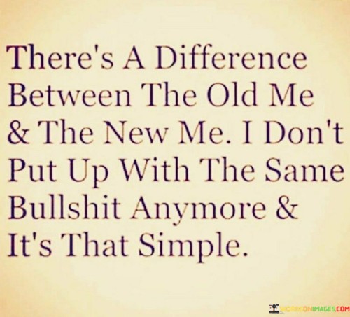 Theres-A-Difference-Between-The-Old-Me-Quotes.jpeg