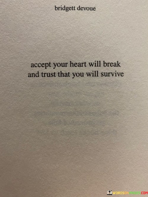 Accept-Your-Heart-Will-Break-And-Trust-That-You-Will-Quotes.jpeg