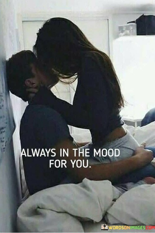 Always-In-The-Mood-For-You-Quotes.jpeg