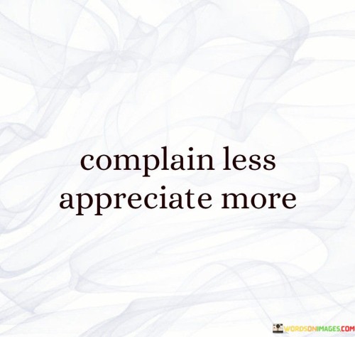 Complain-Less-Appreciate-More-Quotes.jpeg