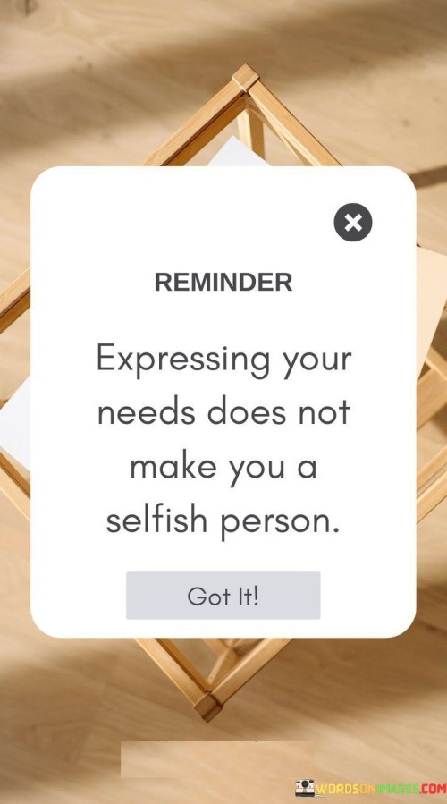Expressing Your Needs Does Not Make You A Selfish Person Quotes
