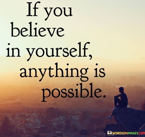 If-You-Believe-In-Yourself-Anything-Is-Possible-Quotes.jpeg