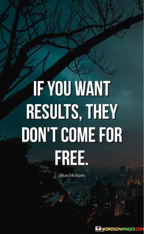 If You Want Results They Don't Come For Free Quotes