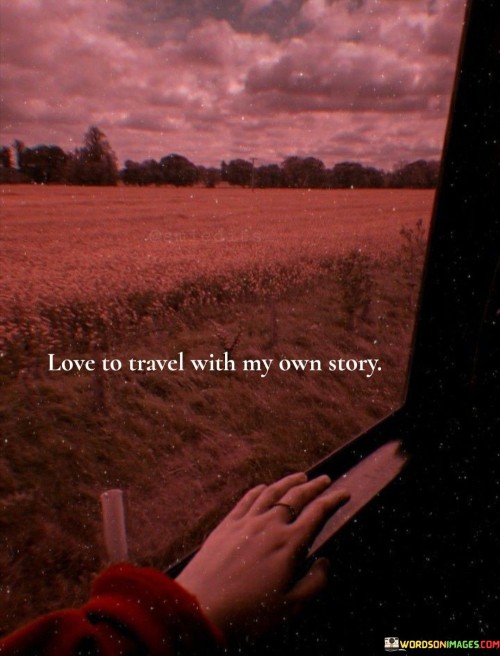 Love-To-Travel-With-My-Own-Story-Quotes.jpeg