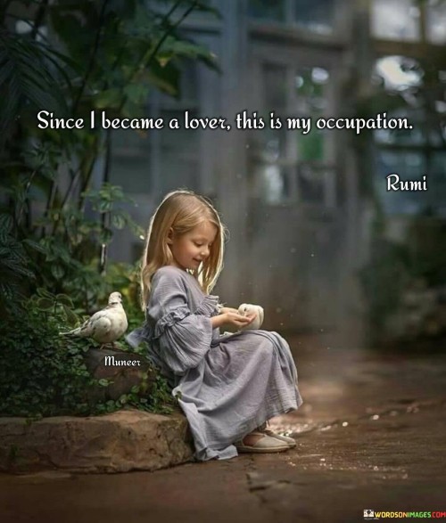 Since-I-Became-A-Lover-This-Is-My-Occupation-Quotes.jpeg