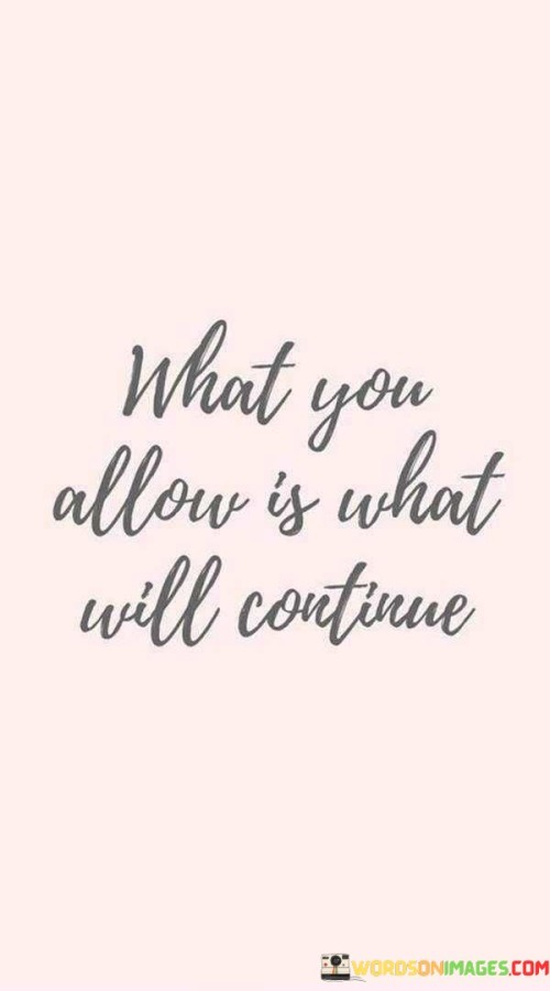 What-You-Allow-Is-What-Will-Continue-Quotes.jpeg