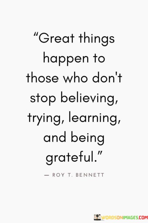 Great Things Happen To Those Who Don't Stop Believing Quotes