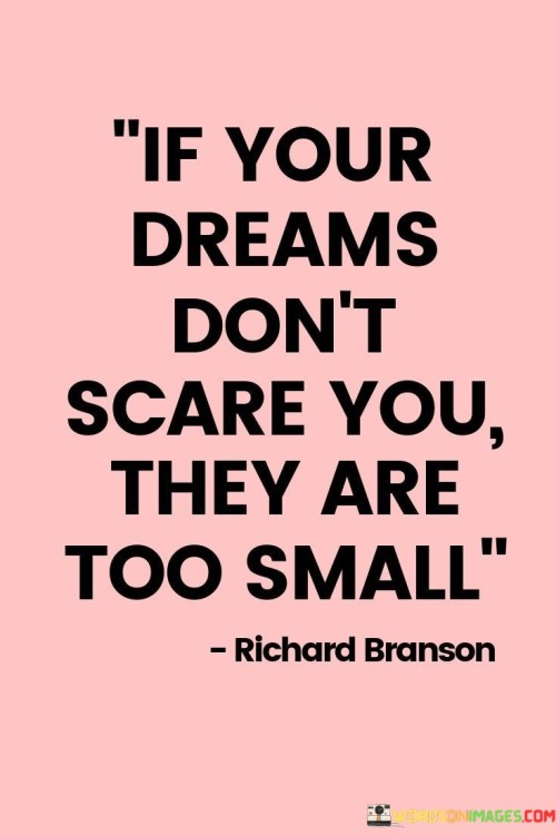 If-Your-Dreams-Dont-Scare-You-They-Are-Too-Small-Quotes.jpeg