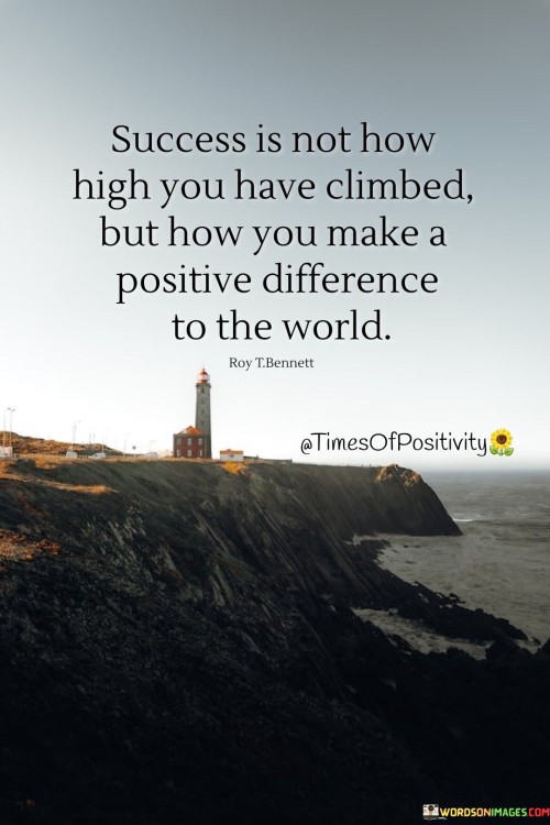 Success Is Not How High You Have Climbad Quotes