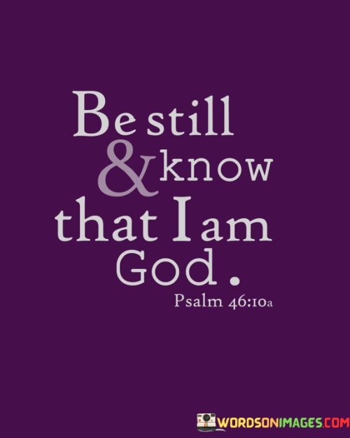 Be-Still--Know-That-I-Am-God-Quotes.jpeg
