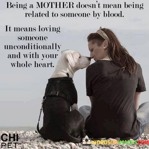 Being-A-Mother-Doesnt-Mean-Being-Related-To-Someone-Quotes.jpeg
