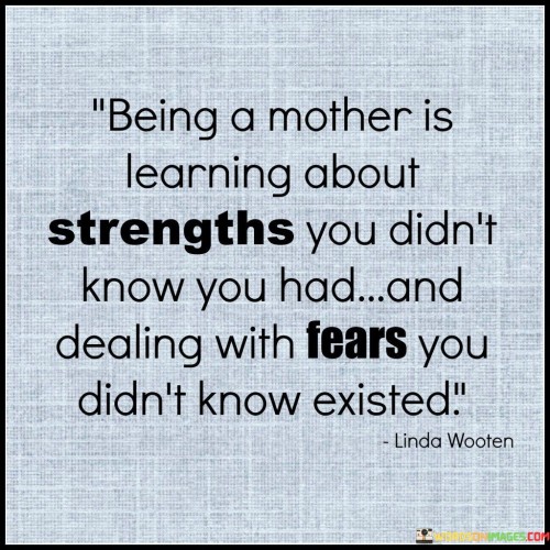 Being-A-Mother-Is-Learning-About-Strengths-You-Quotes.jpeg