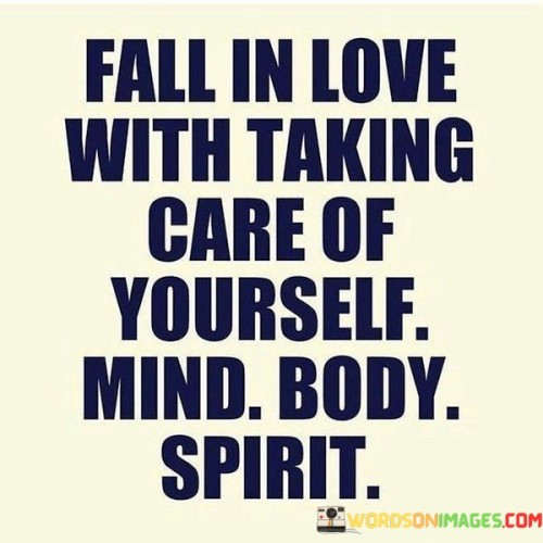 Fall In Love With Taking Care Of Yourself Quotes