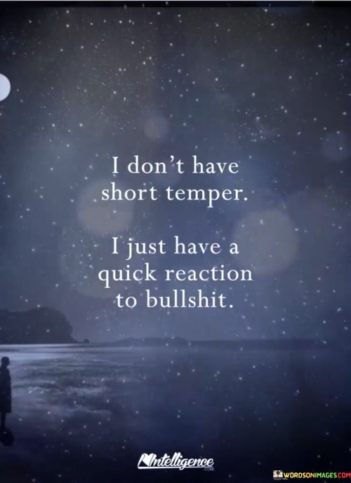 I-Dont-Have-Short-Temper-I-Just-Have-Quotes.jpeg