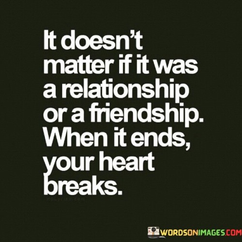 It-Doesnt-Matter-If-It-Was-A-Relationship-Or-A-Friendship-Quotes.jpeg