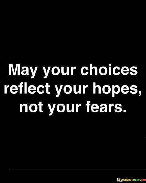 May-Your-Choices-Reflect-Your-Hopes-Not-Your-Quotes.jpeg