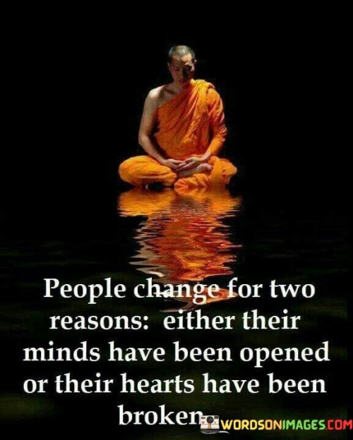 People Change For Two Reasons Either Their Minds Have Quotes